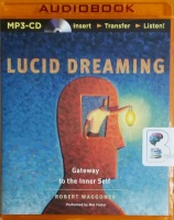 Lucid Dreaming - Gateway to the Inner Self written by Robert Waggoner performed by Mel Foster on MP3 CD (Unabridged)